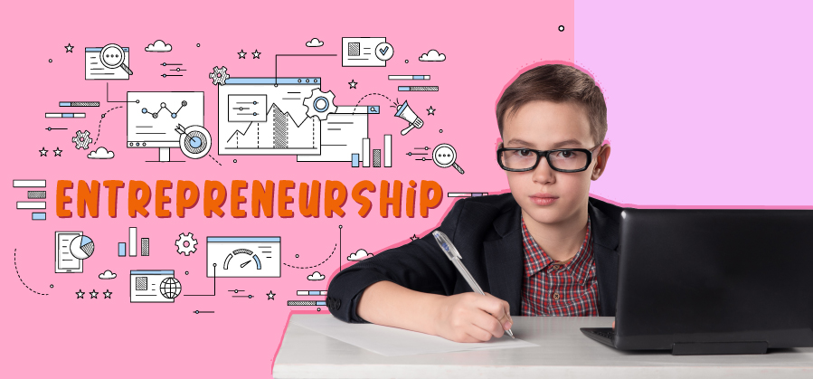 How Entrepreneurship Learning Assists Children in Taking Better Decisions
